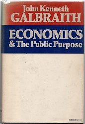 Economics and The Public Purpose [Экономические теории и цели общества]